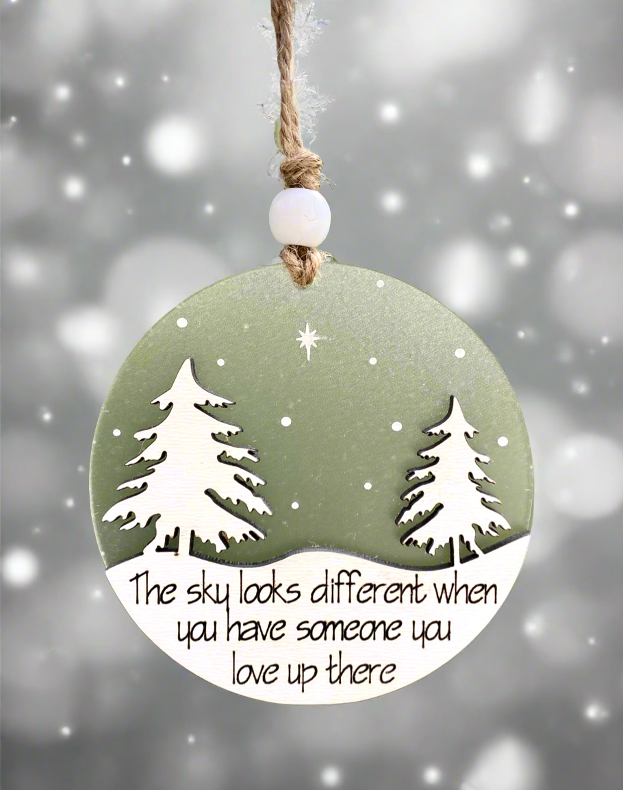 The Sky Looks Different When You Have Someone You Love Up There Ornament