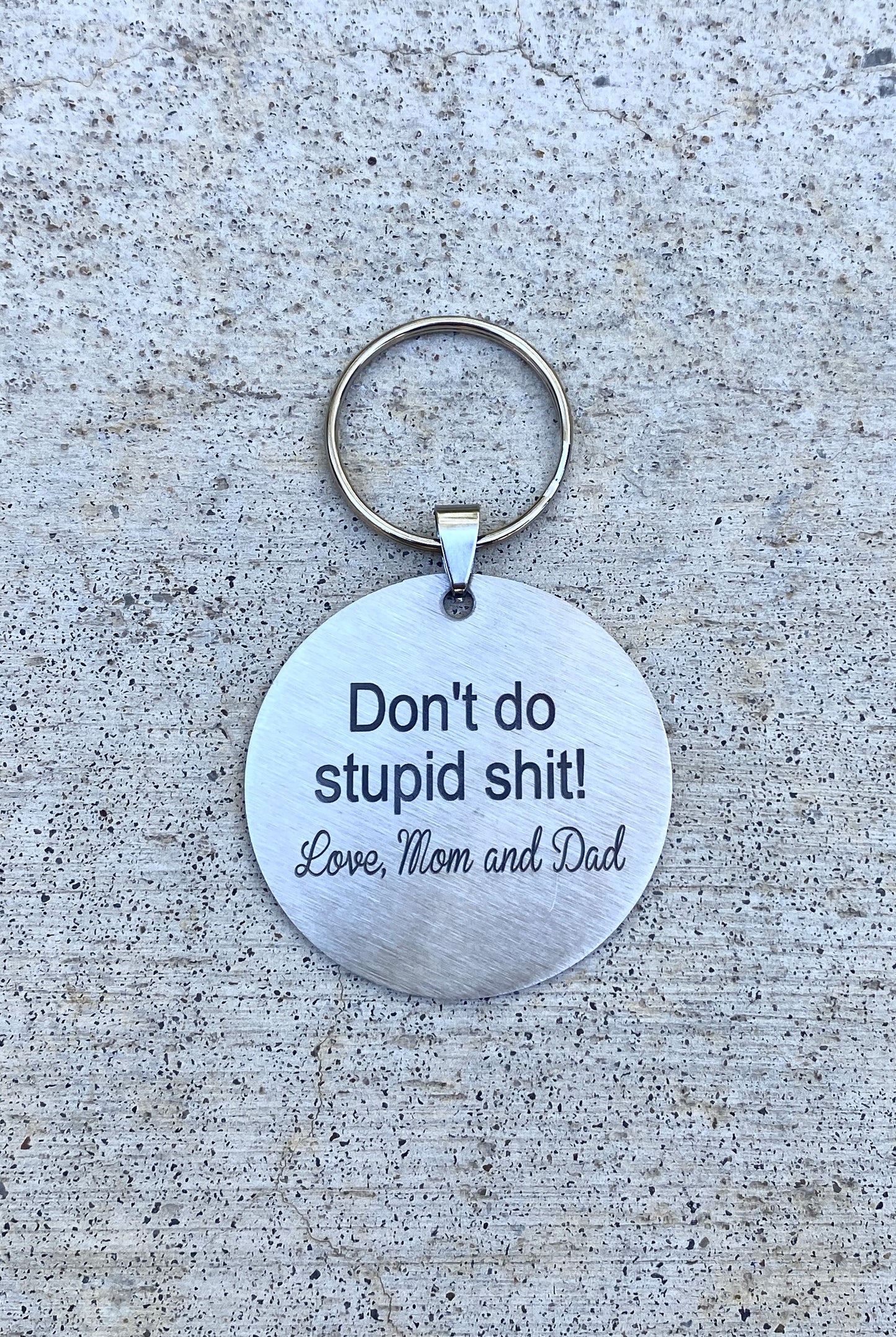 Stainless Steel Keychain - "Don't Do Stupid Shit! Love, Mom & Dad"