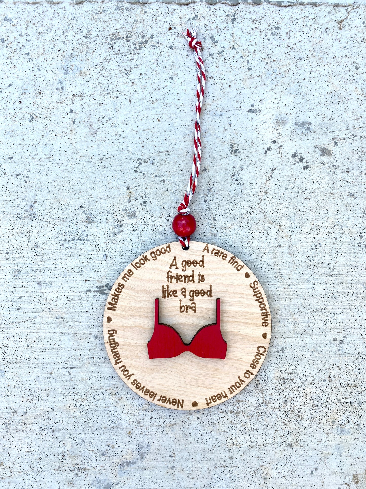 A Good Friend Is Like A Good Bra – Wood Ornament with Red Bra