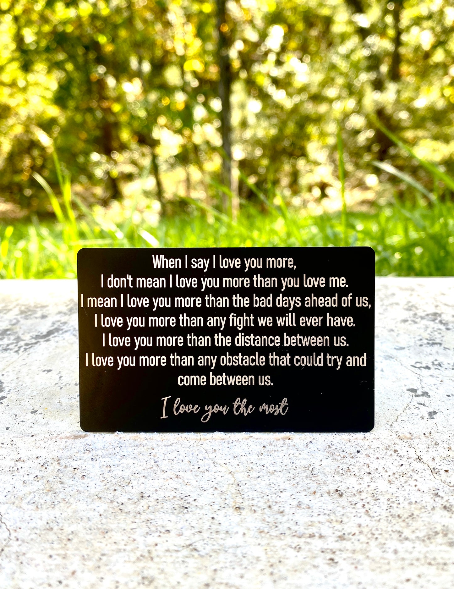 Engraved Wallet Card - "I Love You More" Romantic Keepsake