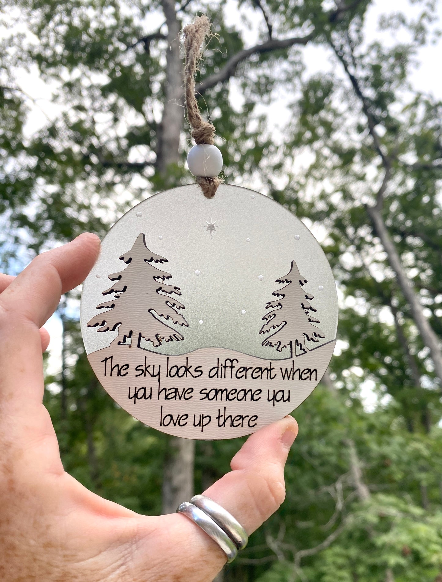 The Sky Looks Different When You Have Someone You Love Up There Ornament