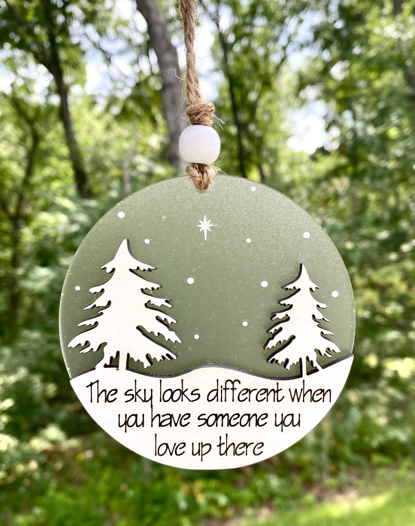 The Sky Looks Different When You Have Someone You Love Up There Ornament