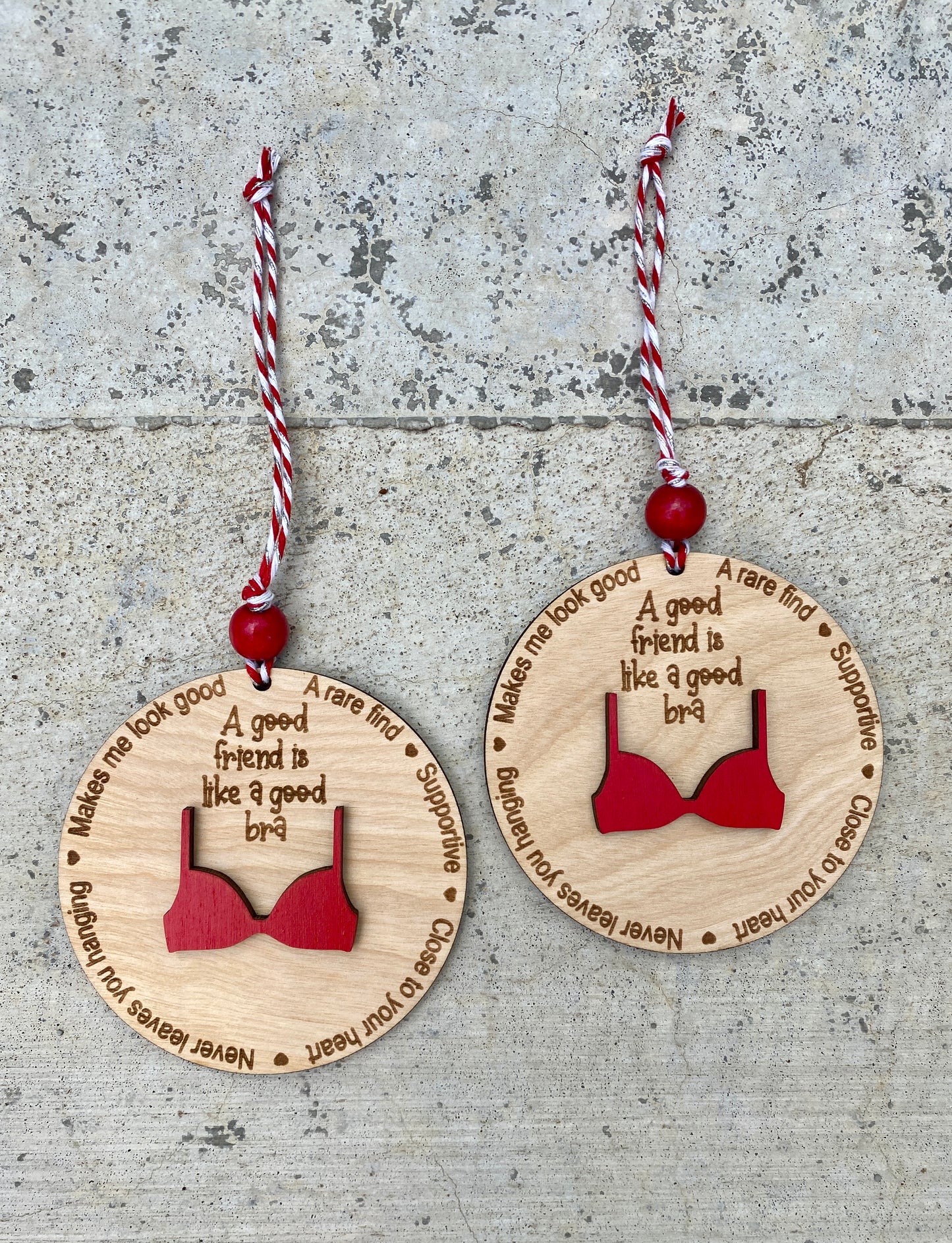 A Good Friend Is Like A Good Bra – Wood Ornament with Red Bra