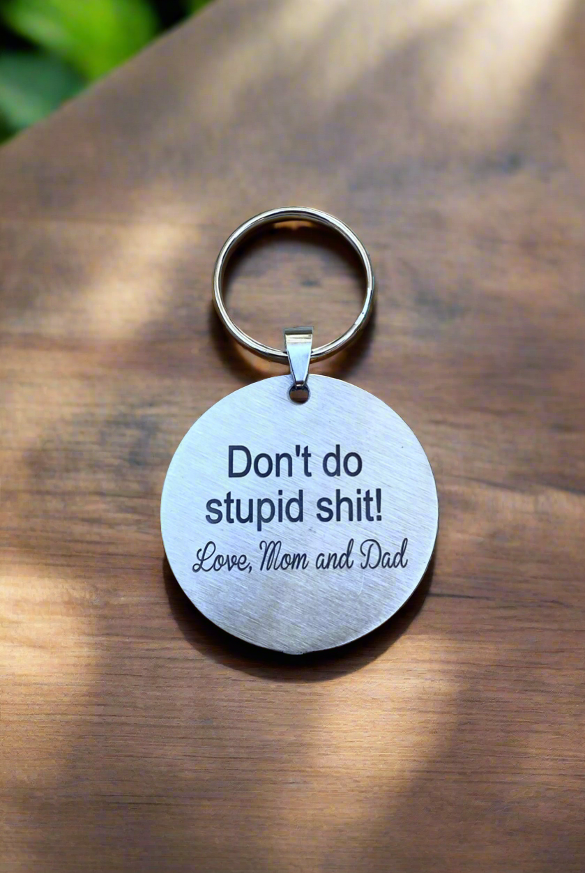 Stainless Steel Keychain - "Don't Do Stupid Shit! Love, Mom & Dad"